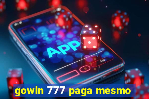 gowin 777 paga mesmo